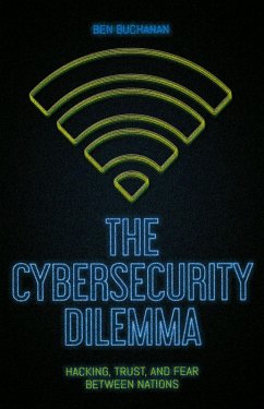 The Cybersecurity Dilemma (eBook, ePUB) - Buchanan, Ben