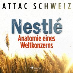 NESTLÉ - Anatomie eines Weltkonzerns (Ungekürzt) (MP3-Download) - Schweiz, Attac