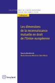 Les dimensions de la reconnaissance mutuelle en droit de l'Union européenne (eBook, ePUB)