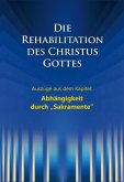 Die Rehabilitation des Christus Gottes - Abhängigkeit durch &quote;Sakramente&quote; (eBook, ePUB)