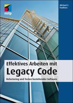 Effektives Arbeiten mit Legacy Code (eBook, PDF) - Feathers, Michael C.