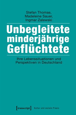 Unbegleitete minderjährige Geflüchtete (eBook, PDF) - Thomas, Stefan; Sauer, Madeleine; Zalewski, Ingmar