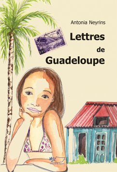 Lettres de Guadeloupe (eBook, ePUB) - Neyrins, Antonia