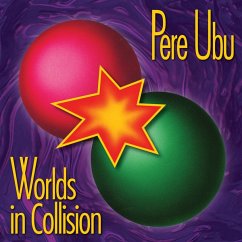 Worlds In Collision - Pere Ubu