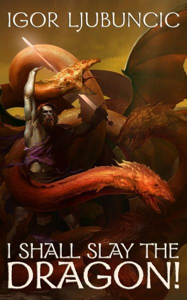 I Shall Slay the Dragon! (eBook, ePUB) I Shall Slay the Dragon! (eBook, ePUB)