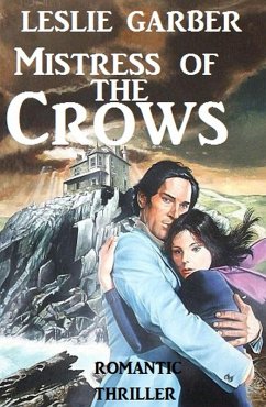 Mistress of the Crows (eBook, ePUB) - Garber, Leslie