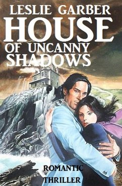 House of Uncanny Shadows (eBook, ePUB) - Garber, Leslie