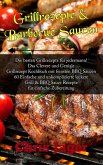 Grillrezepte & Barbecue Saucen Die besten Grillrezepte für jedermann! (eBook, ePUB)