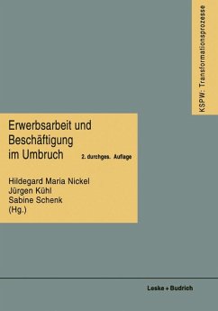 Erwerbsarbeit und Beschäftigung im Umbruch (eBook, PDF) - Nickel, Hildegard Maria; Kühl, Jürgen; Schenk, Sabine