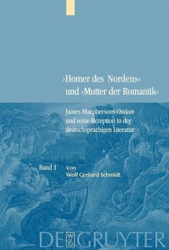 Bd. 1: James Macphersons Ossian, zeitgenössische Diskurse und die Frühphase der deutschen Rezeption. Bd. 2: Die Haupt- und Spätphase der deutschen Rezeption. Bibliographie internationaler Quellentexte und Forschungsliteratur (eBook, PDF) - Schmidt, Wolf Gerhard