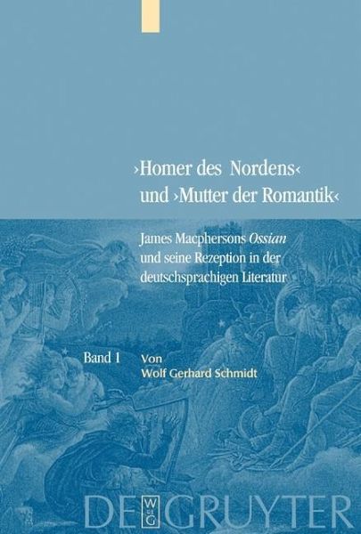 Bd. 1: James Macphersons Ossian, zeitgenössische Diskurse und die Frühphase der deutschen Rezeption. Bd. 2: Die Haupt- und Spätphase der deutschen Rezeption. Bibliographie internationaler Quellentexte und Forschungsliteratur (eBook, PDF)