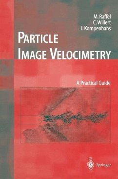 Particle Image Velocimetry (eBook, PDF) - Raffel, Markus; Willert, Christian E.; Wereley, Steven T.; Kompenhans, Jürgen