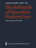The Rationale of Operative Fracture Care (eBook, PDF) The Rationale of Operative Fracture Care (eBook, PDF)