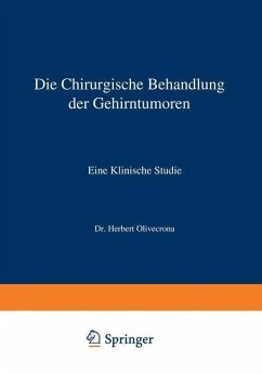 Die Chirurgische Behandlung der Gehirntumoren (eBook, PDF) - Olivecrona, Herbert; Lysholm, E.
