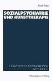 Sozialpsychiatrie und Kunsttherapie (eBook, PDF)