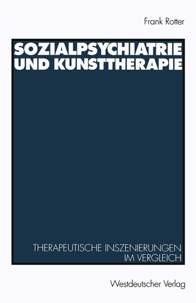 Sozialpsychiatrie und Kunsttherapie (eBook, PDF) Sozialpsychiatrie und Kunsttherapie (eBook, PDF)