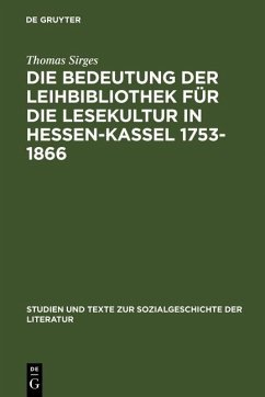 Cover Die Bedeutung der Leihbibliothek für die Lesekultur in Hessen-Kassel 1753-1866 (eBook, PDF)