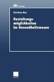 Gestaltungsmöglichkeiten im Gesundheitswesen (eBook, PDF)