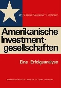 Amerikanische Investmentgesellschaften (eBook, PDF) - Oetinger, Nikolaus-Alexander ~von&xc