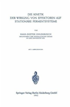 Die Kinetik der Wirkung von Effektoren auf Stationäre Fermentsysteme (eBook, PDF) - Ohlenbusch, H. D.