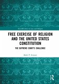 Free Exercise of Religion and the United States Constitution (eBook, PDF)