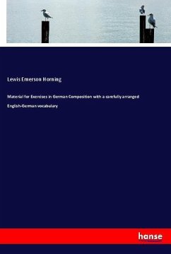 Material for Exercises in German Composition with a carefully arranged English-German vocabulary - Horning, Lewis Emerson