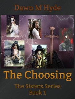 The Choosing (The Sisters Series, #1) (eBook, ePUB) - Hyde, Dawn M