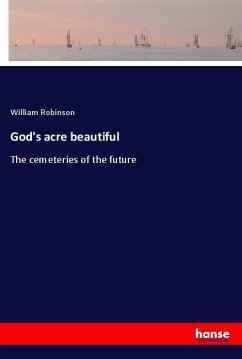 God's acre beautiful - Robinson, William
