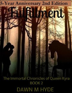 Fulfillment 2nd Edition (The Immortal Chronicles of Queen Kyra, #2) (eBook, ePUB) - Hyde, Dawn M