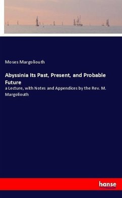 Abyssinia Its Past, Present, and Probable Future - Margoliouth, Moses