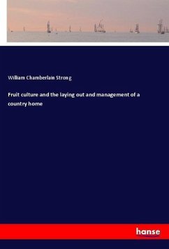 Fruit culture and the laying out and management of a country home - Strong, William Chamberlain