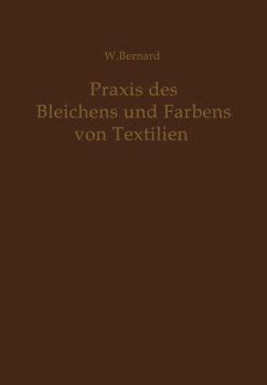 Praxis des Bleichens und Färbens von Textilien (eBook, PDF) - Bernard, W.