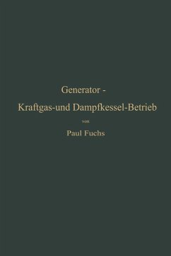 Generator-Kraftgas- und Dampfkessel-Betrieb in bezug auf Wärmeerzeugung und Wärmeverwendung (eBook, PDF) - Fuchs, Paul