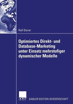 Optimiertes Direkt- und Database-Marketing unter Einsatz mehrstufiger dynamischer Modelle (eBook, PDF) - Elsner, Ralf