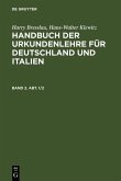 Harry Bresslau; Hans-Walter Klewitz: Handbuch der Urkundenlehre für Deutschland und Italien. Band 2, Abt. 1/2 (eBook, PDF)
