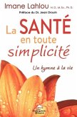 La sante en toute simplicite (eBook, PDF) La sante en toute simplicite (eBook, PDF)