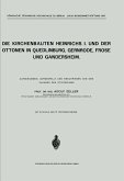 Die Kirchenbauten Heinrichs I. und der Ottonen in Quedlinburg, Gernrode, Frose und Gandersheim (eBook, PDF)