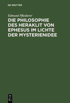 Cover Die Philosophie des Heraklit von Ephesus im Lichte der Mysterienidee (eBook, PDF)