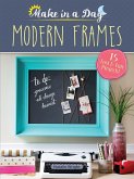 Make in a Day: Modern Frames (eBook, PDF)