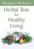 Herbal Teas for Healthy Living (eBook, PDF) Herbal Teas for Healthy Living (eBook, PDF)
