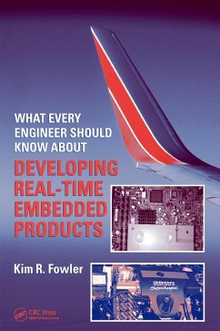What Every Engineer Should Know About Developing Real-Time Embedded Products (eBook, PDF) - Fowler, Kim R.
