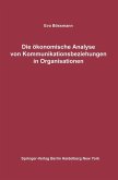 Die ökonomische Analyse von Kommunikationsbeziehungen in Organisationen (eBook, PDF)