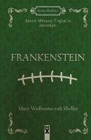 Frankenstein - Wollstonecraft Shelley, Mary