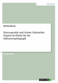 Heterogenität und Schule. Kulturelles Kapital als Hürde für die Inklusionspädagogik