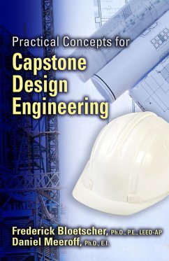 Practical Concepts for Capstone Design Engineering (eBook, ePUB) - Bloetscher, Frederick