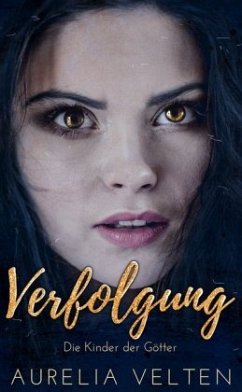 Die Kinder der Götter - Verfolgung - Velten, Aurelia