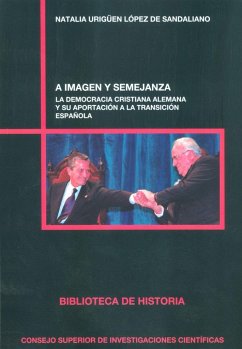 A imagen y semejanza : la democracia cristiana alemana y su aportación a la transición española - Urigüen López de Sandaliano, Natalia