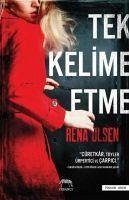 Tek Kelime Etme - Olsen, Rena