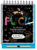 FUCK - Das ultimative Fluchkratzbuch für Erwachsene
