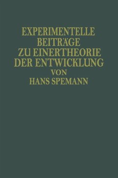 Experimentelle Beiträge zu Einer Theorie der Entwicklung (eBook, PDF) - Spemann, Hans